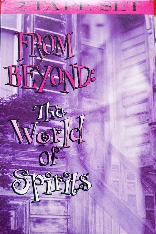 From Beyond: The World Of Spirits (1996) poster