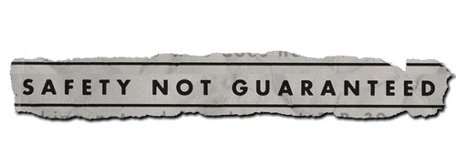Safety Not Guaranteed