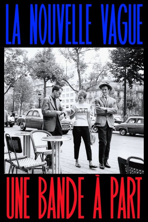 La Nouvelle Vague, une bande à part La Nouvelle Vague, une bande à part