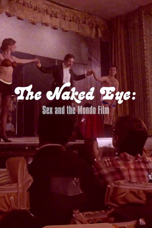 The Naked Eye: Sex and the Mondo Film (2023)