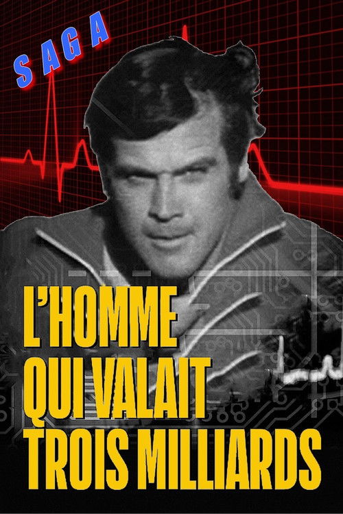 L'homme qui valait trois milliards - Saga