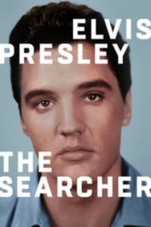 Elvis Presley: The Searcher (2018)