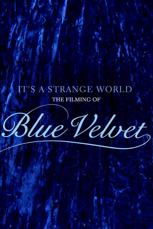 It's a Strange World: The Filming of 'Blue Velvet' Movie Poster Image