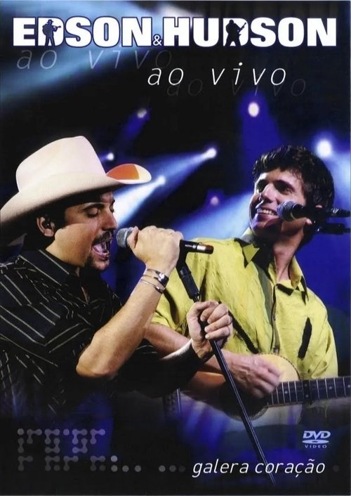 Edson & Hudson - Ao Vivo Galera Coração 2005