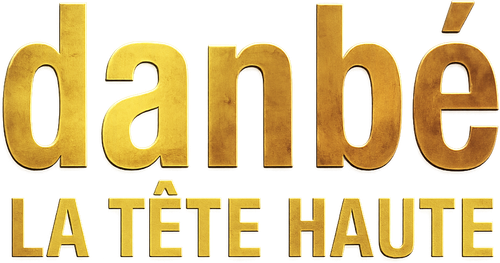 DANBÉ, LA TÊTE HAUTE