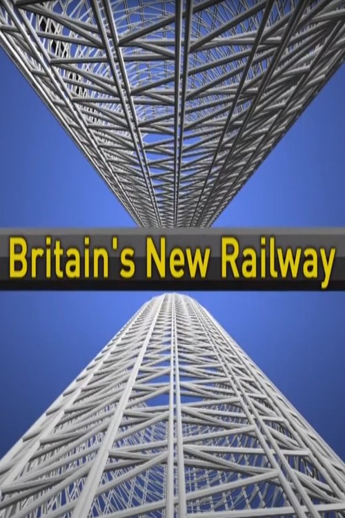 National Geographic: Britain's New Railway poster