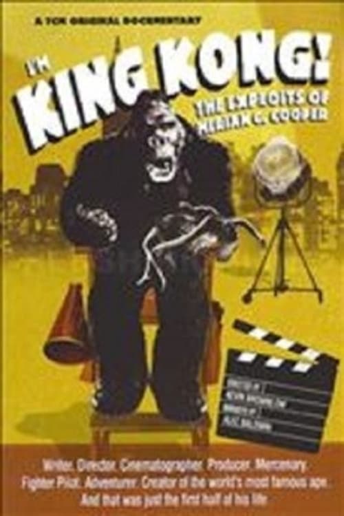 I'm King Kong!: The Exploits of Merian C. Cooper