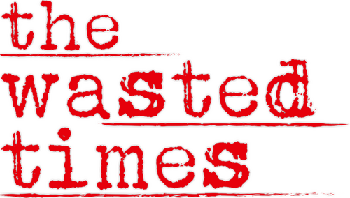The Wasted Times