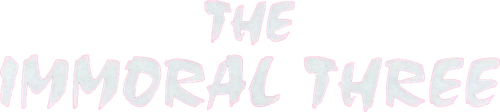 The Immoral Three