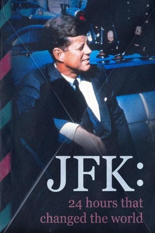 JFK: 24 Hours That Changed the World