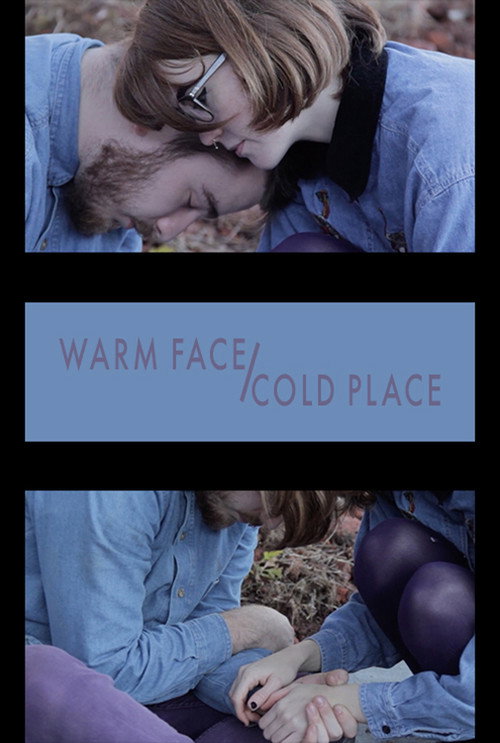Warm Face/Cold Place