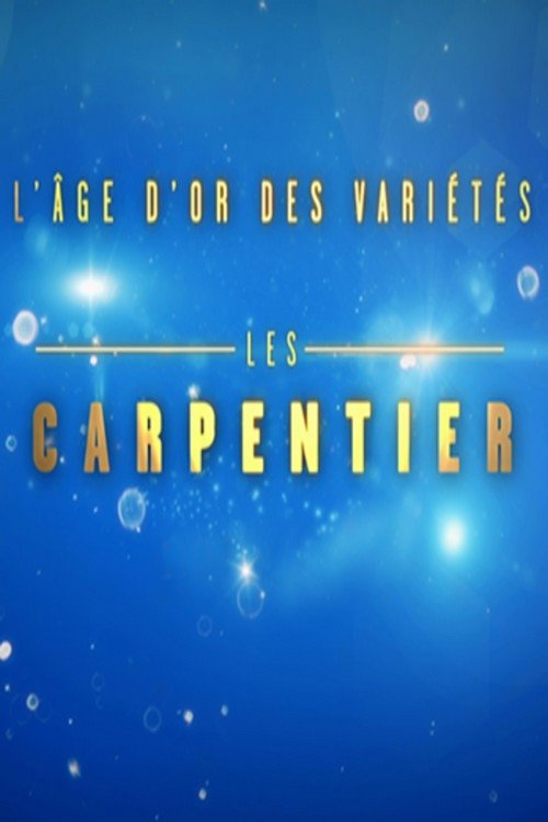 L'âge d'or des variétés - Les Carpentier