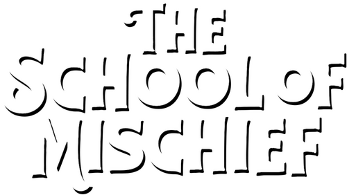 The School of Mischief
