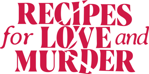 Recipes for Love and Murder
