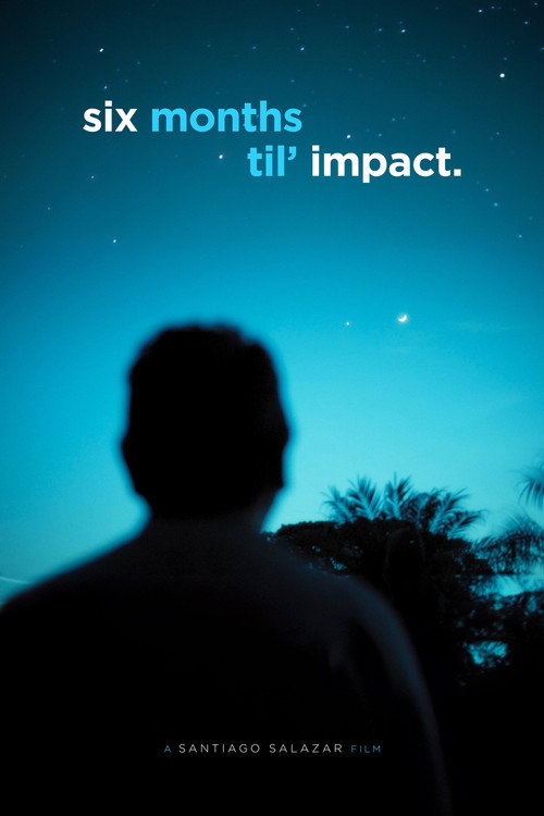Six Months Til' Impact poster