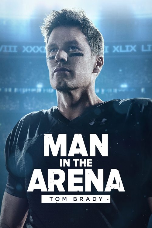 Where to stream Man in the Arena: Tom Brady