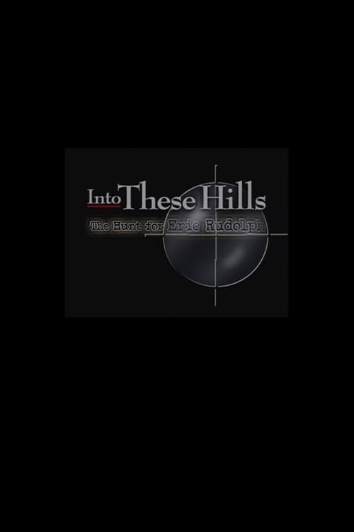 Into These Hills: The Hunt for Eric Rudolph (1999)