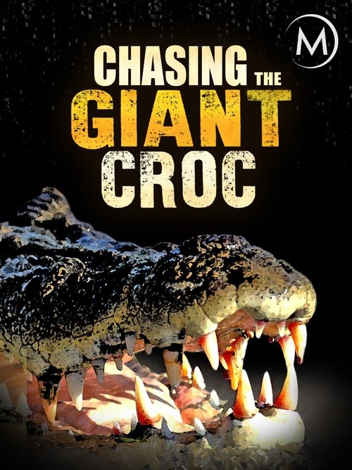 Where to stream Chasing the Giant Croc