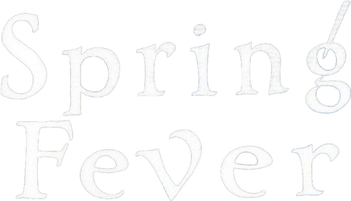 Spring Fever