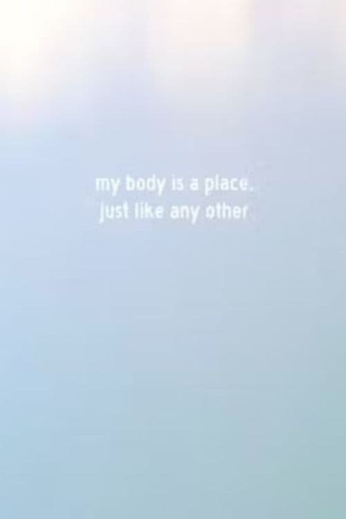 My Body Is a Place, Just Like Any Other poster