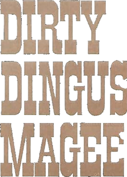 Dirty Dingus Magee