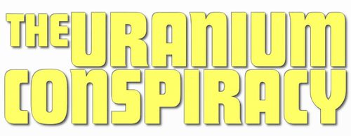 The Uranium Conspiracy