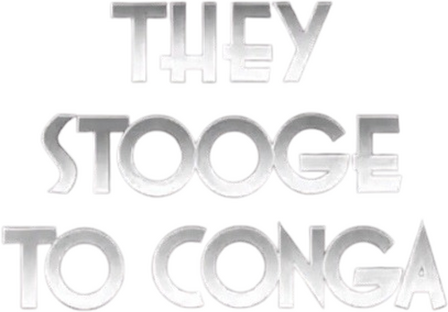 They Stooge to Conga