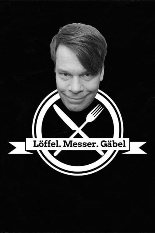 Löffel, Messer, Gäbel, S01 - (2016)