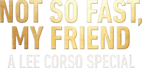 Not So Fast, My Friend: A Lee Corso Special