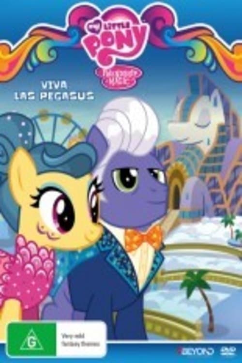 My Little Pony Friendship Is Magic: Viva Las Pegasus (2017)