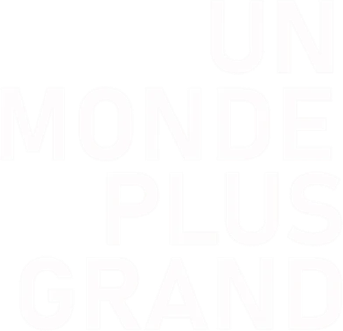 Un monde plus grand