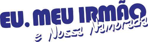Eu, Meu Irmão e Nossa Namorada - Logo 2