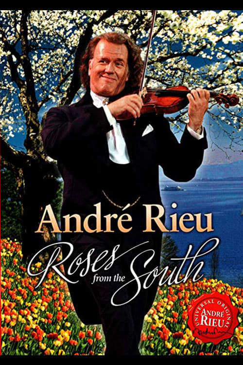 André Rieu - Roses from the South 2010