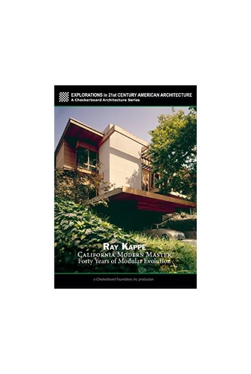 Ray Kappe: California Modern Master - Forty Years of Modular Evolution 2009