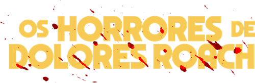 Os Horrores de Dolores Roach