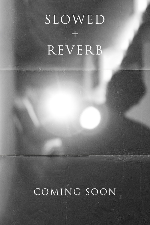 slowed + reverb