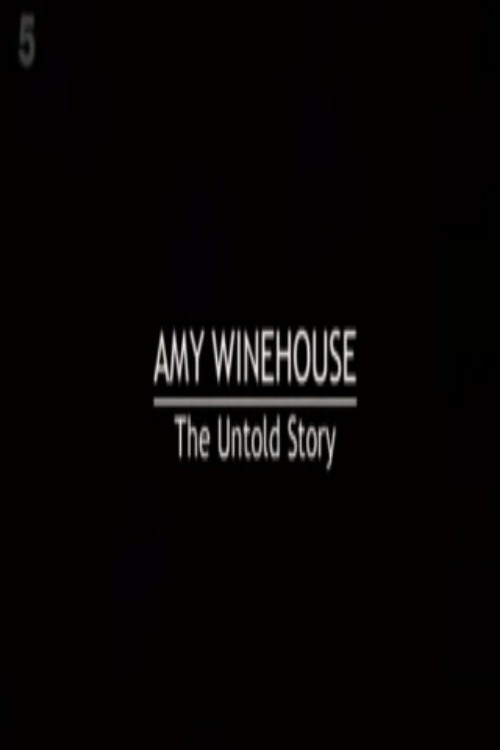 Amy Winehouse - The Untold Story