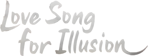 Love Song for Illusion
