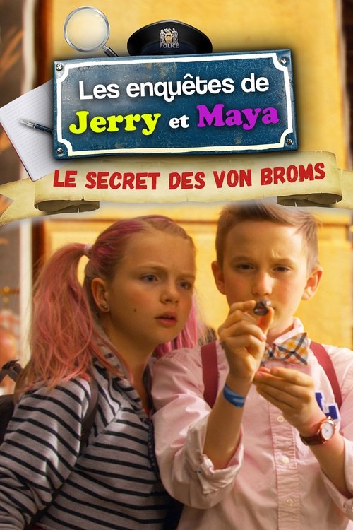 Poster image du film Les Enquêtes de Jerry et Maya : Le Secret des Von Broms Les Enquêtes de Jerry et Maya : Le Secret des Von Broms