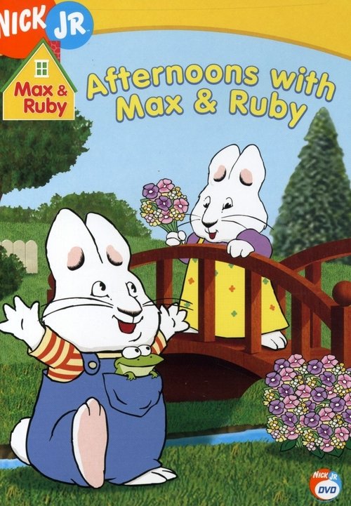 Max and Ruby - Afternoons With Max and Ruby Max and Ruby - Afternoons With Max and Ruby