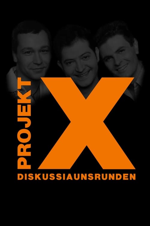 Poster Projekt X: Diskussiaunsrunden