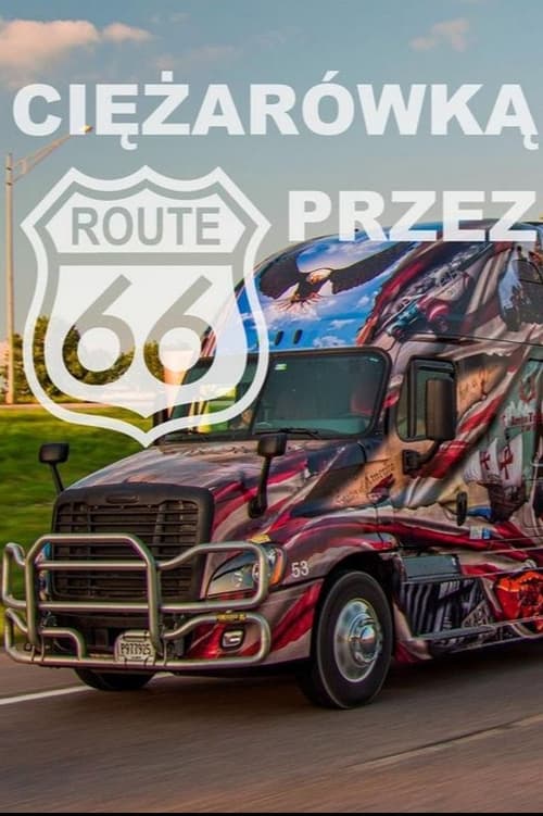 Ciężarówką przez Route 66 (2019)