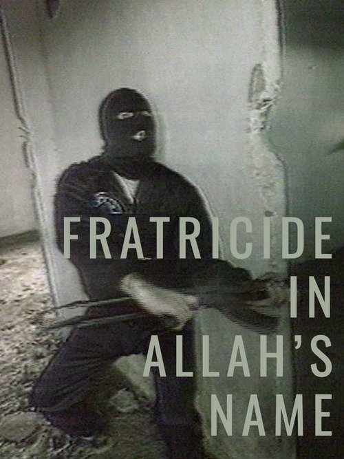 Fratricide In Allah's Name 1997