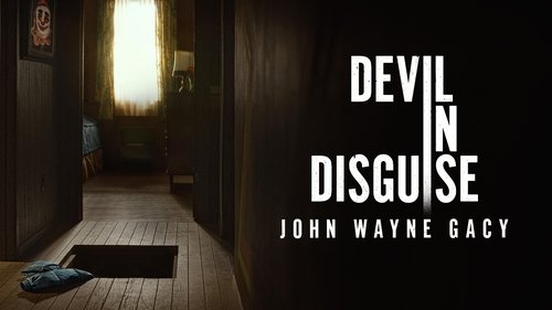 Devil in Disguise: John Wayne Gacy