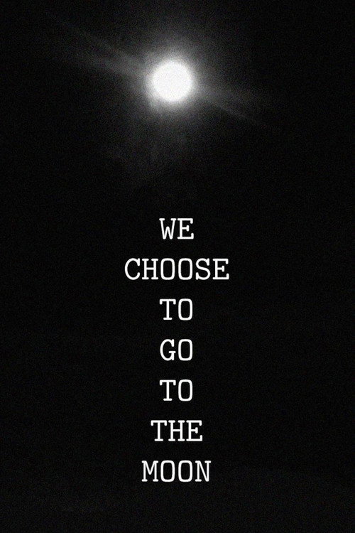 We Choose to Go to the Moon poster