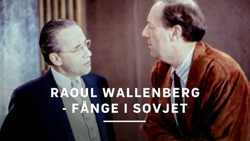 Raoul Wallenberg - fånge i Sovjet