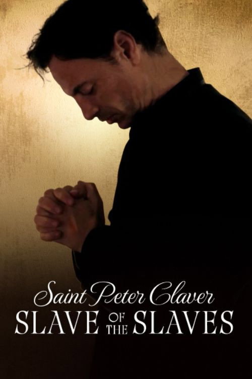 Saint Peter Claver - Slave of the Slaves