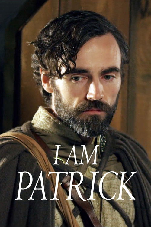 I Am Patrick: The Patron Saint of Ireland poster