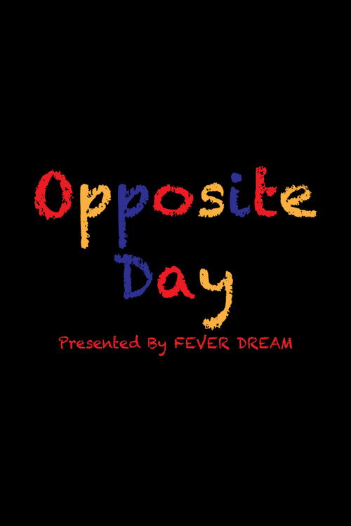 Opposite Day Presented by FEVER DREAM