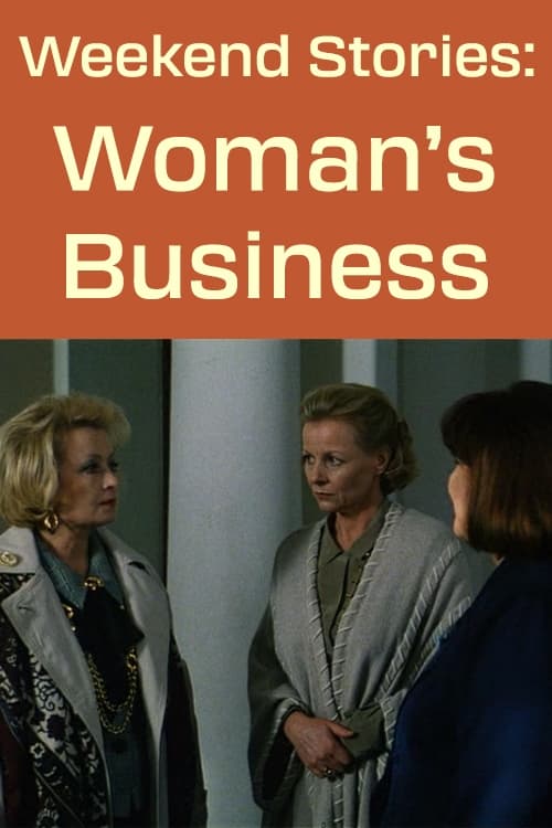 Weekend Stories: A Woman's Business Movie Poster Image